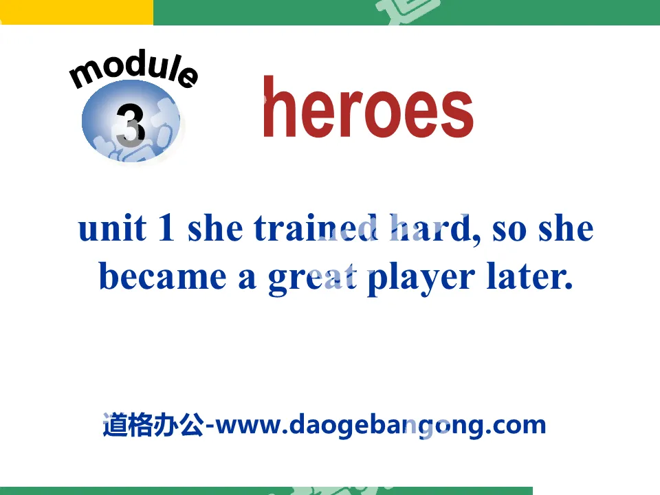 《She trained hardso she became a great player later》Heroes PPT课件2
