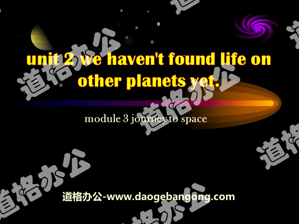 "We have not found life on any other planets yet" journey to space PPT courseware