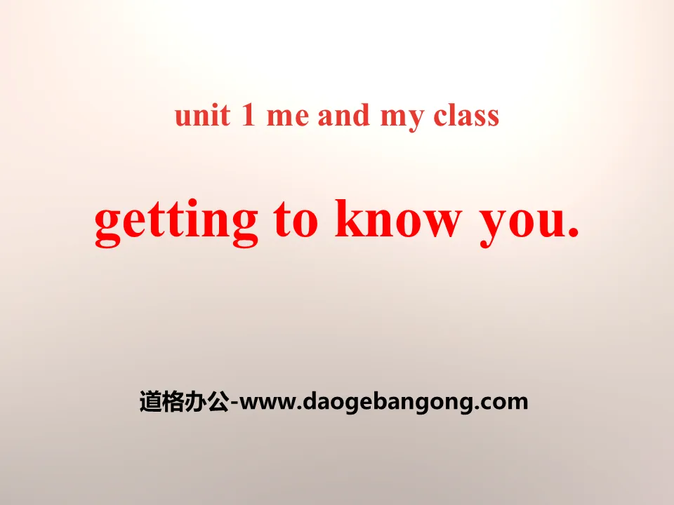 《Getting to know you》Me and My Class PPT
