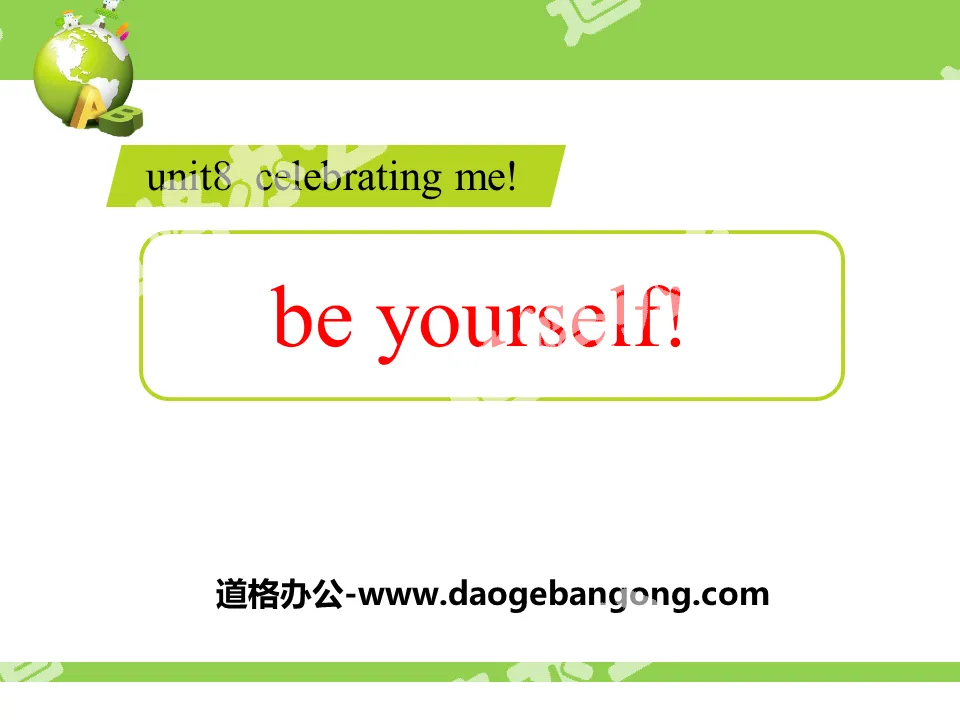 "Be Yourself!"Celebrating Me! PPT courseware