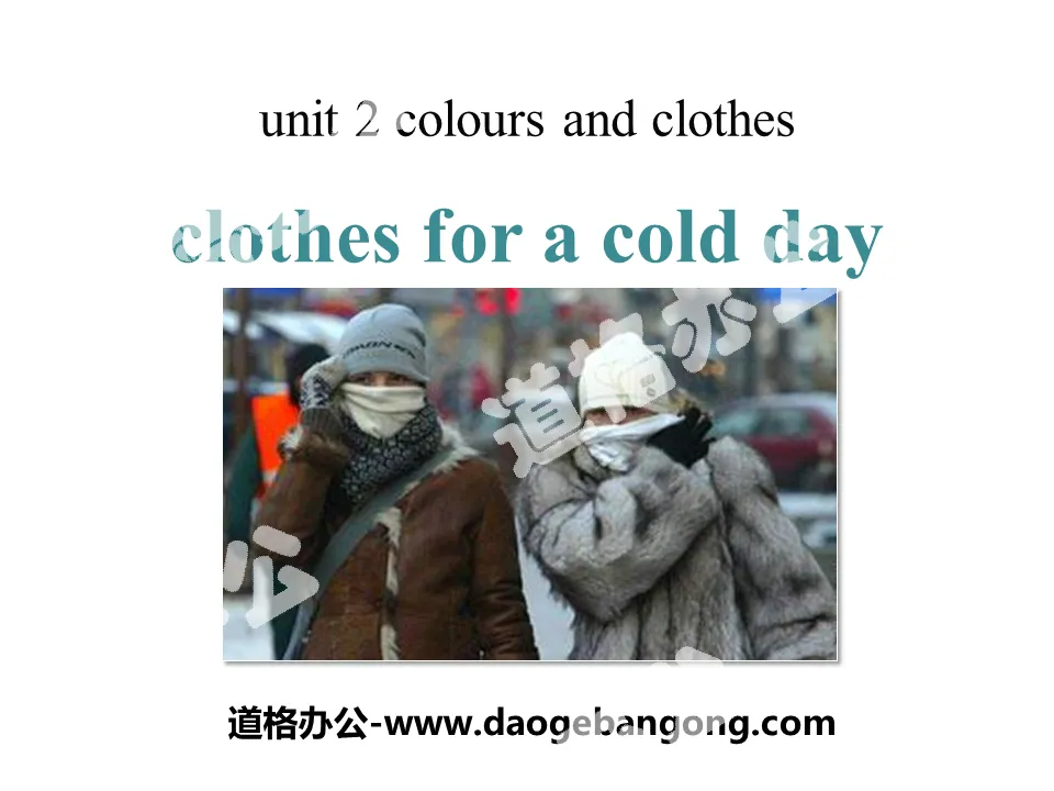 《Clothes for a Cold Day》Colours and Clothes PPT
