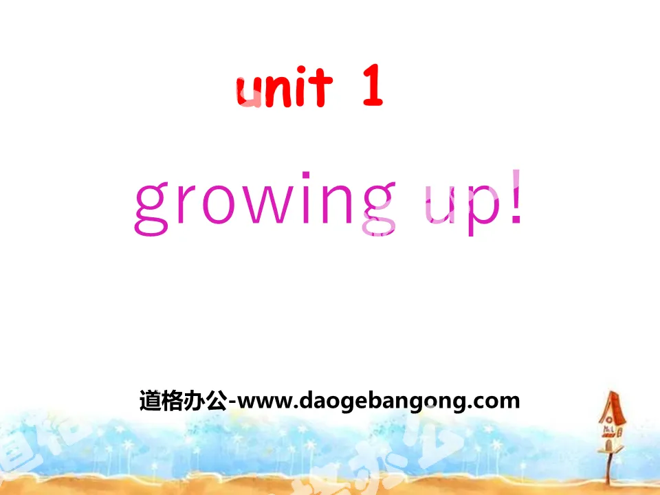 "Growing up" PPT