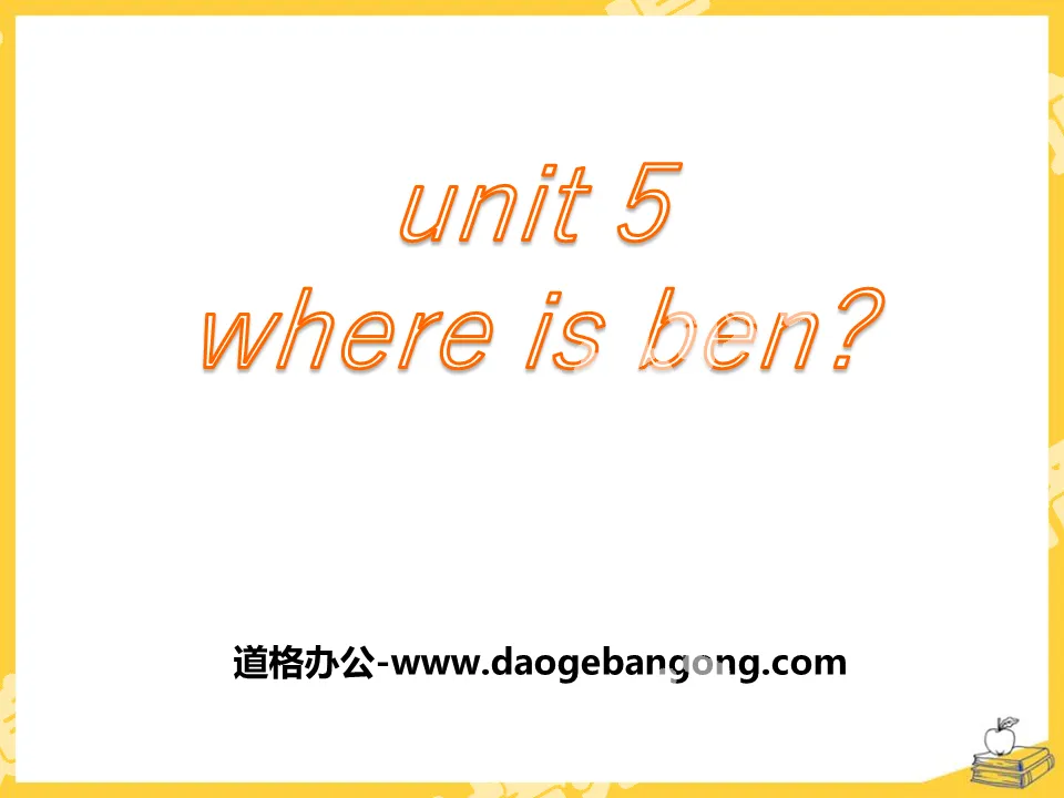 "Where is ben?" PPT