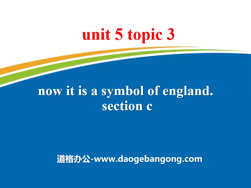 《Now it is a symbol of England》SectionC PPT
