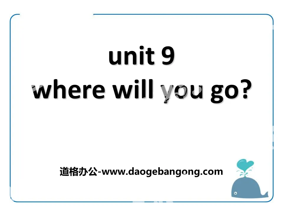 《Where will you go?》PPT课件
