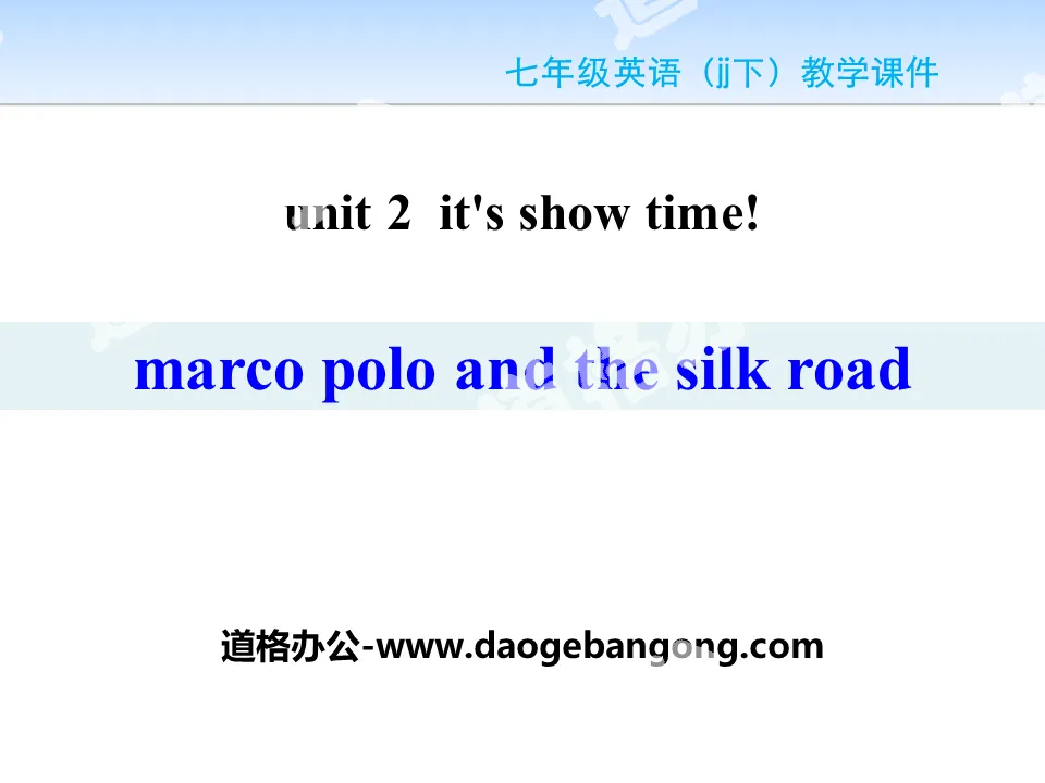 "Marco Polo and the Silk Road" It's Show Time! PPT courseware download