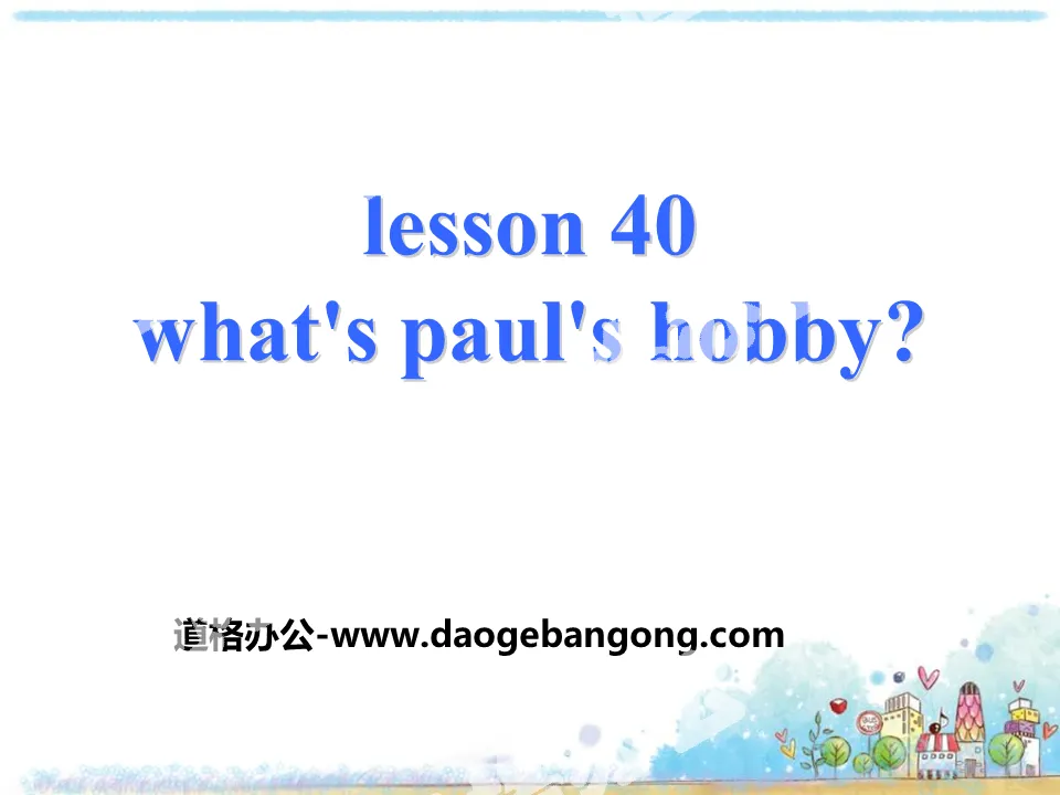 《What's Paul's Hobby?》Enjoy Your Hobby PPT
