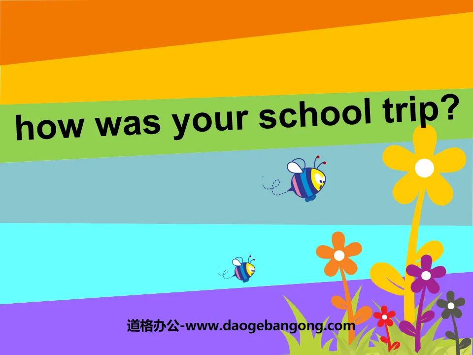 《How was your school trip?》PPT课件6
