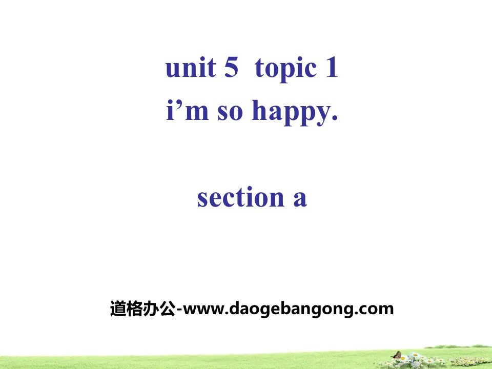 《I'm so happy》SectionA PPT