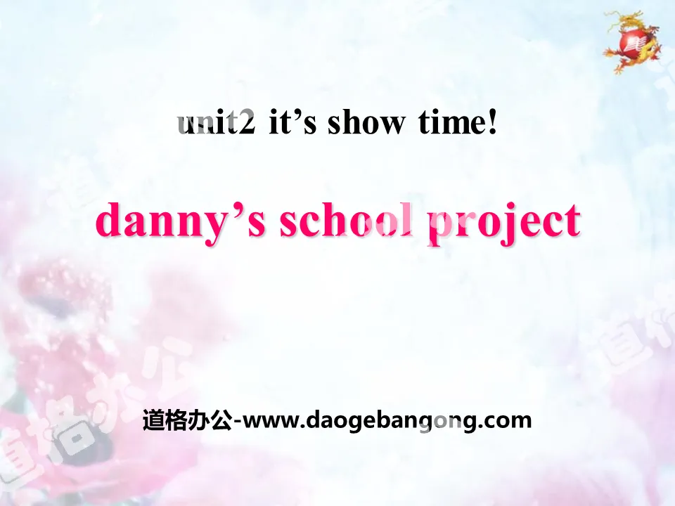 《Danny's School Project》It's Show Time! PPT教学课件

