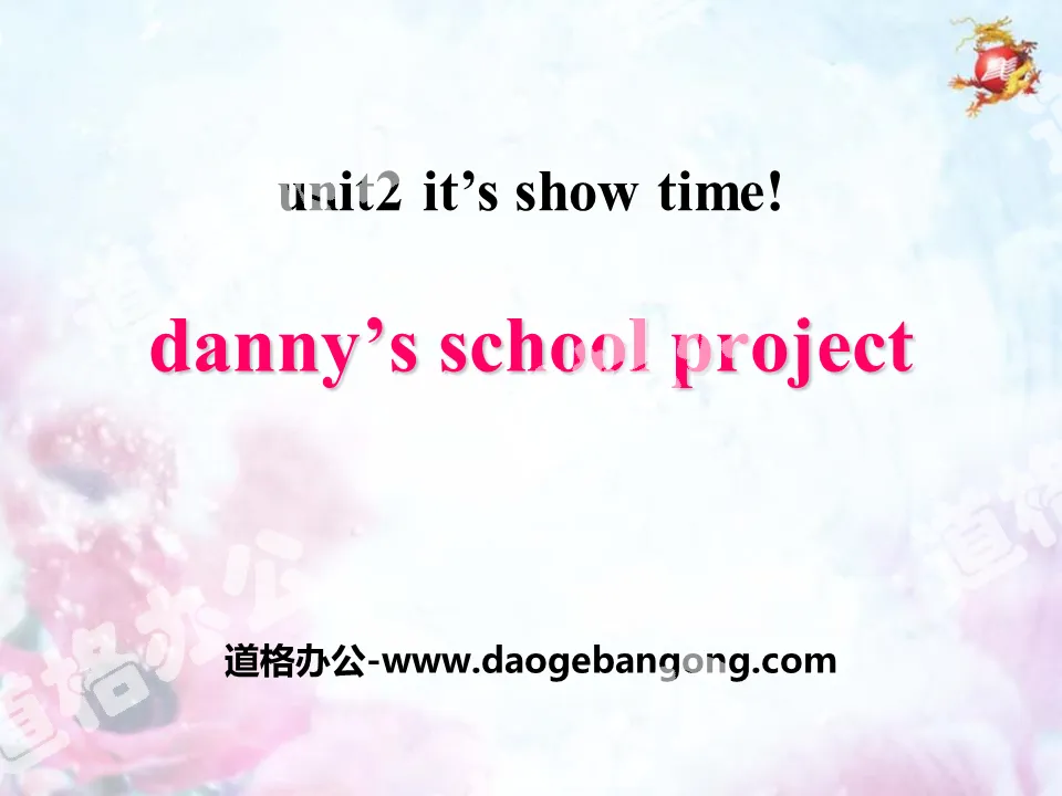 《Danny's School Project》It's Show Time! PPT教學課件