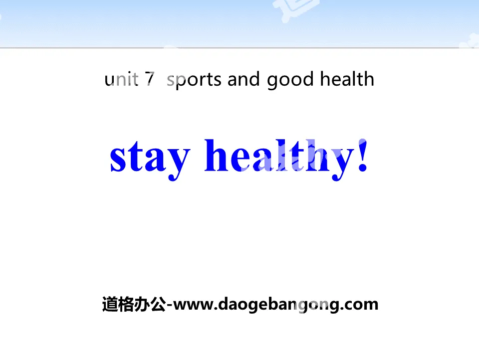 《Stay Healthy!》Sports and Good Health PPT课件下载
