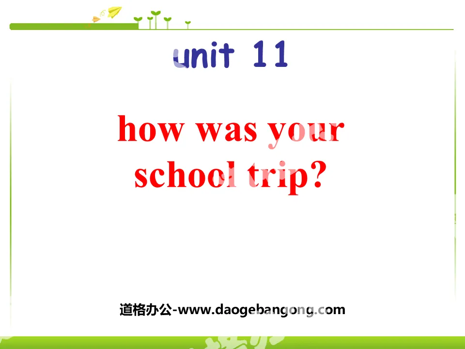 《How was your school trip?》PPT课件7
