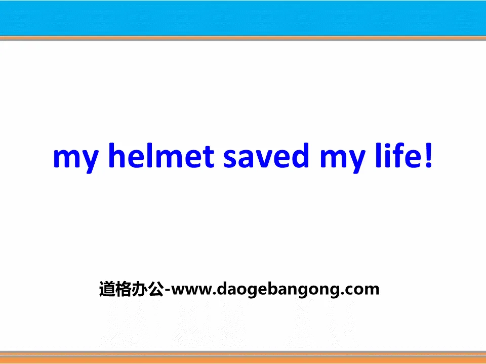 "My Helmet Saved My Life" Safety PPT