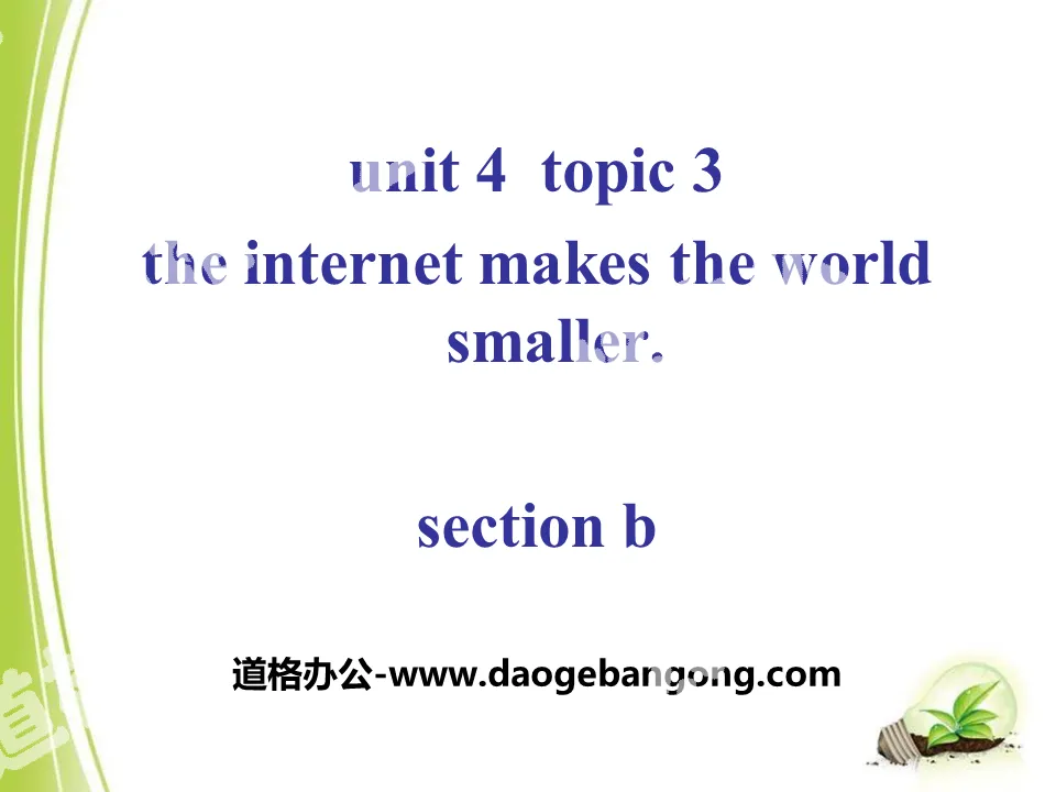 "The Internet makes the world smaller" SectionB PPT