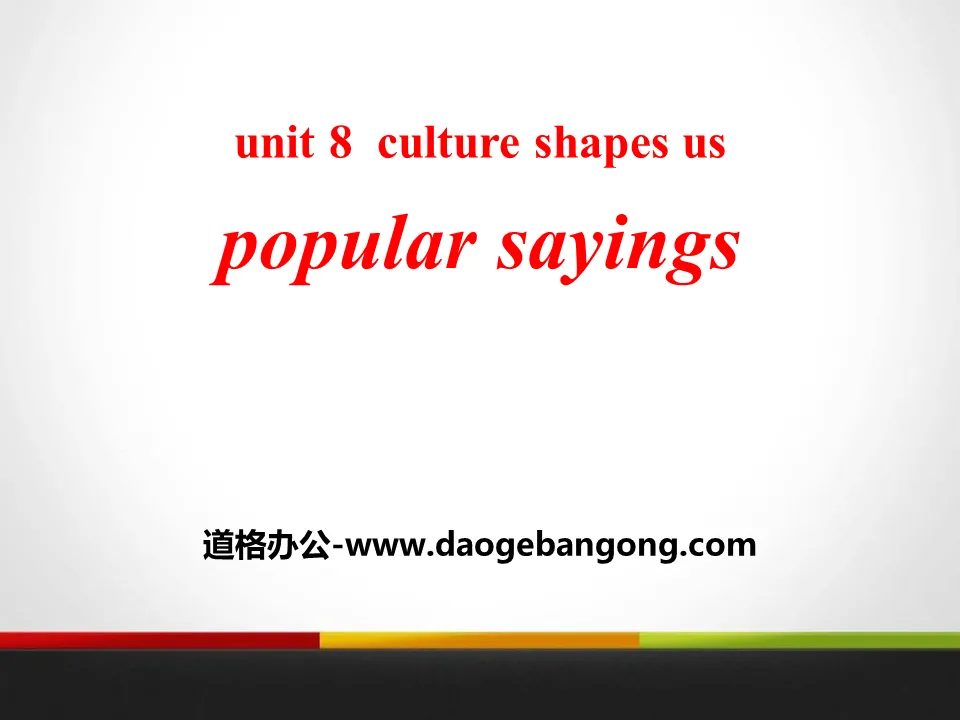 《Popular Sayings》Culture Shapes Us PPT