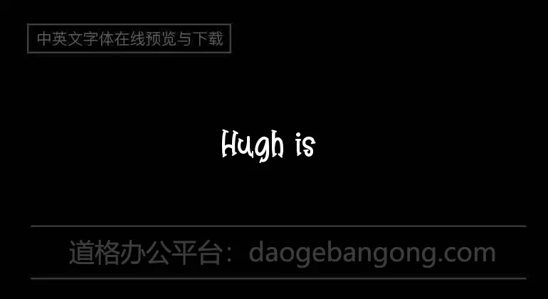 Hugh is Life Font