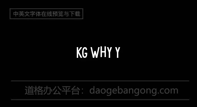 KG WhY YoU GoTtA Be So MeAn Font