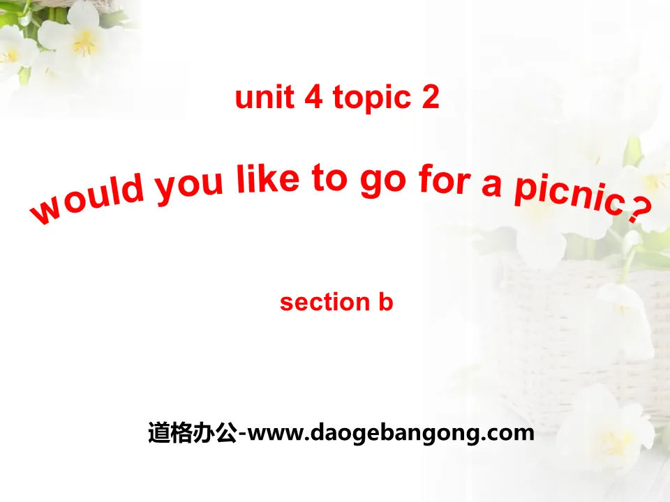 《Would you like to go for a picnic?》SectionB PPT