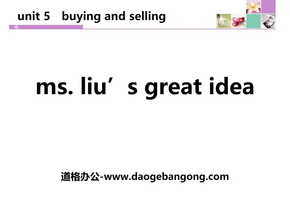 "Ms.Liu's Great Idea" Buying and Selling PPT teaching courseware