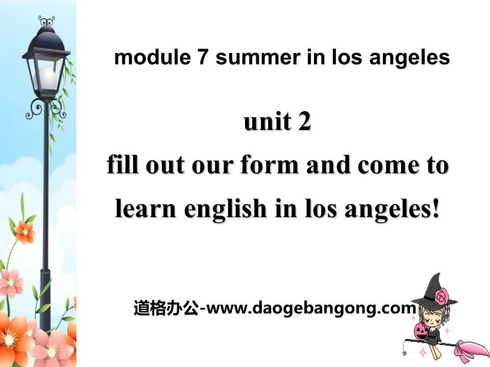 《Fill out our form and come to learn English in Los Angeles!》Summer in Los Angeles PPT课件2