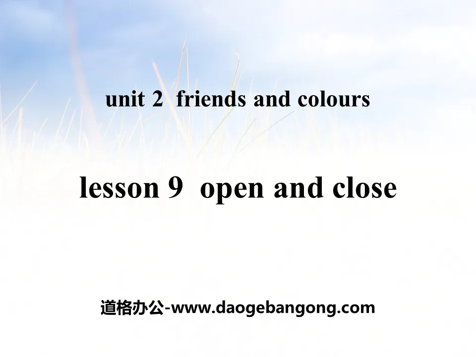 "Open and Close" Friends and Colors PPT teaching courseware