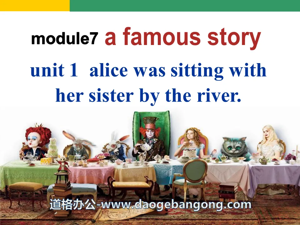 "Alice was sitting with her sister by the river" A famous story PPT courseware 2