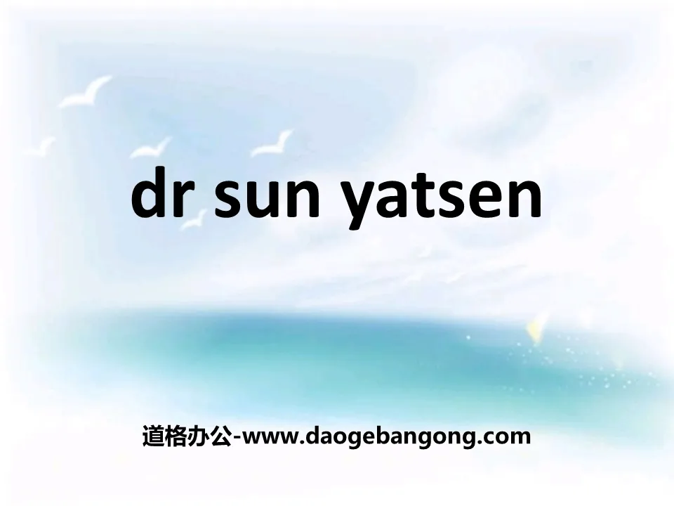 《Dr Sun Yatsen》PPT下载