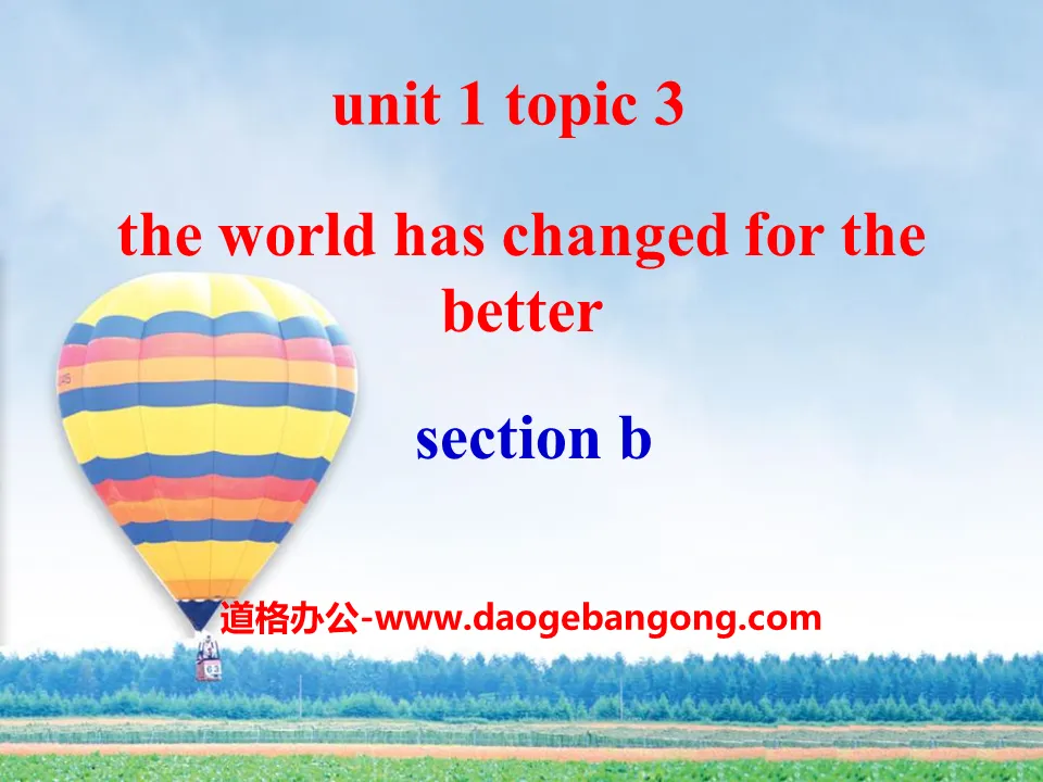 《The world has changed for the better》SectionB PPT