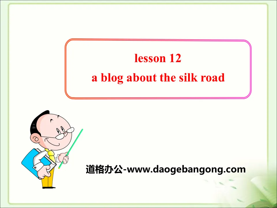 《A Blog about the Silk Road》It's Show Time! PPT