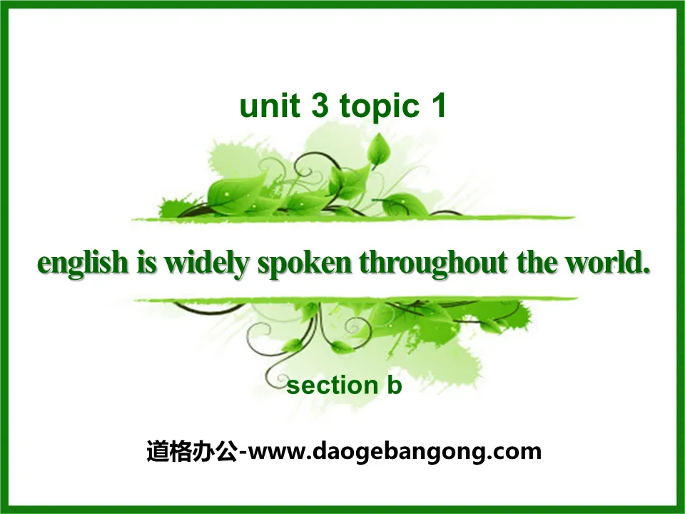 《English is widely spoken throughout the world》SectionB PPT