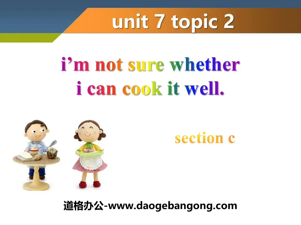 "I'm not sure whether I can cook it well" SectionC PPT