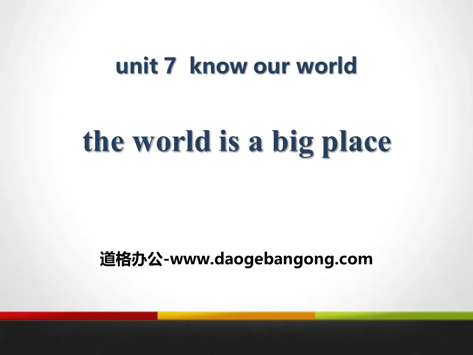 《The World Is a Big Place》Know Our World PPT教学课件