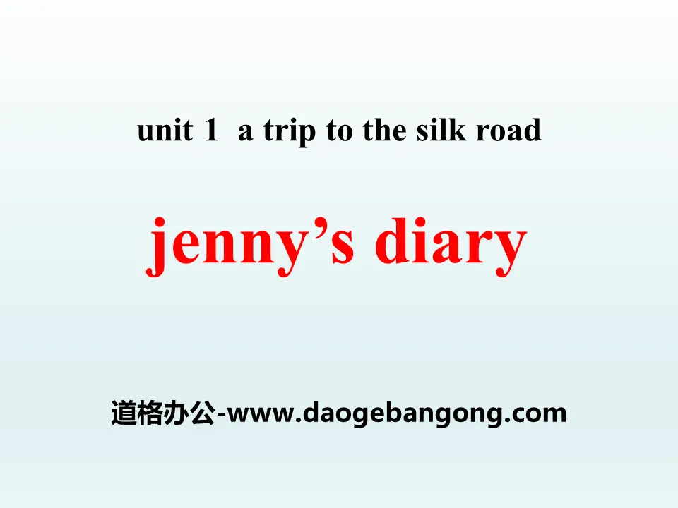 "Jenny's Diary" A Trip to the Silk Road PPT courseware