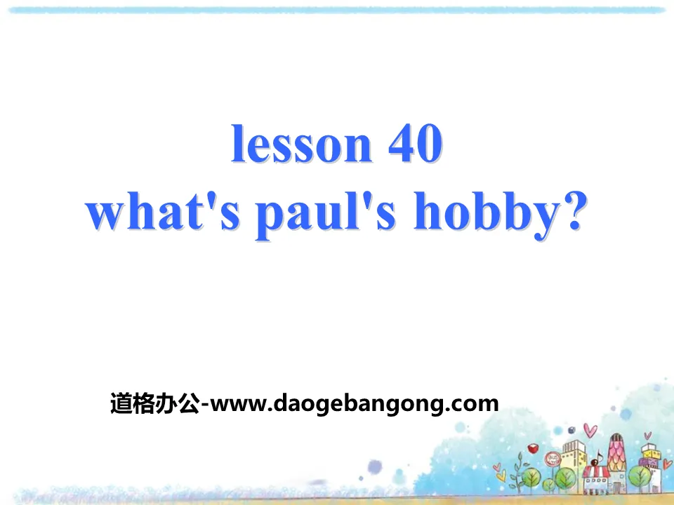 《What's Paul's Hobby?》Enjoy Your Hobby PPT