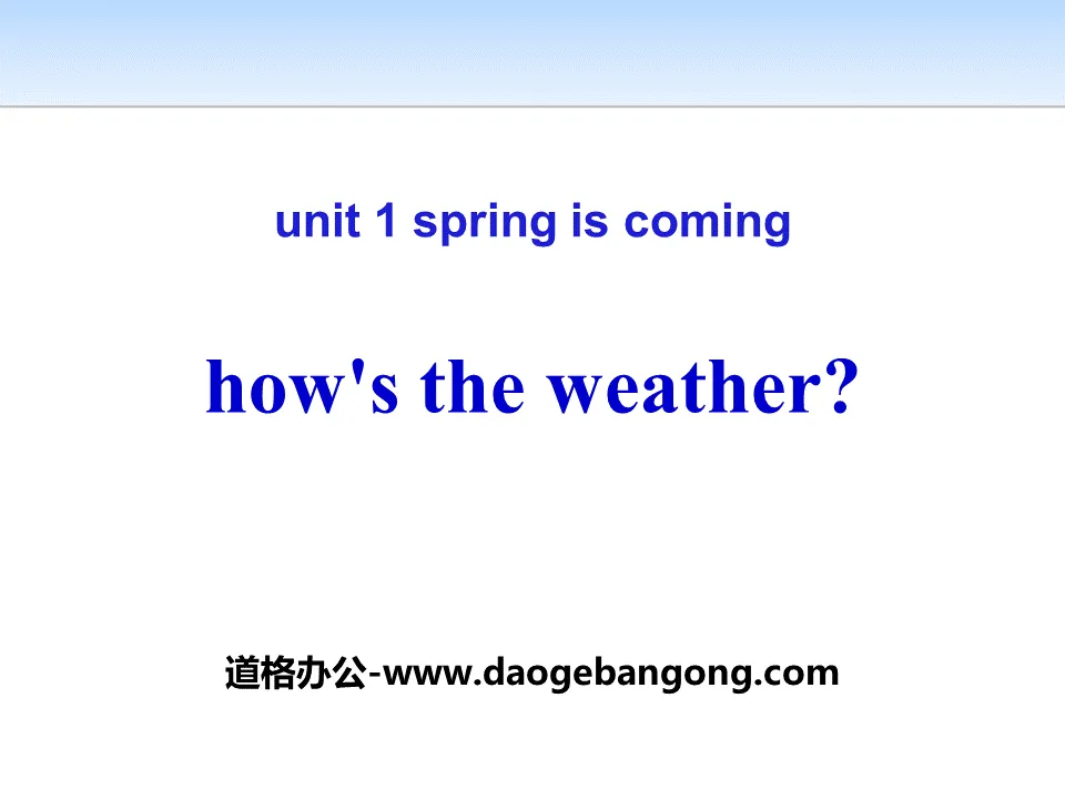 《How's the weather》Spring Is Coming PPT教学课件