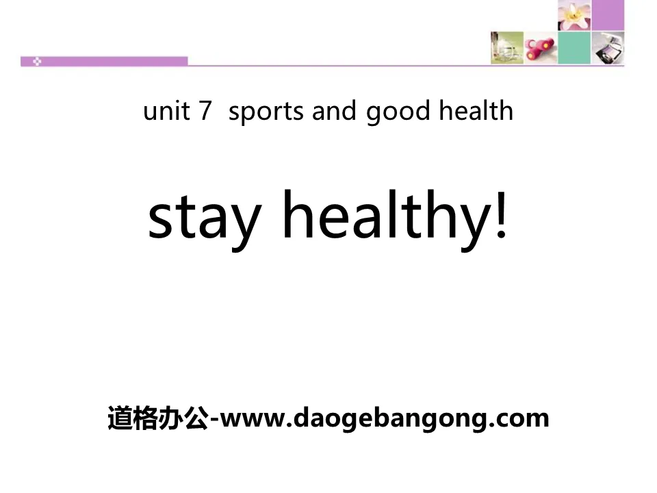 《Stay Healthy!》Sports and Good Health PPT教学课件