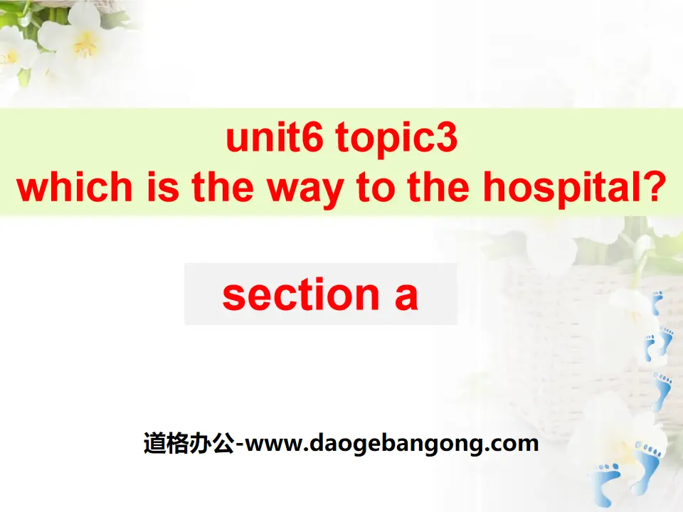 《Which is the way to the hospital?》SectionA PPT