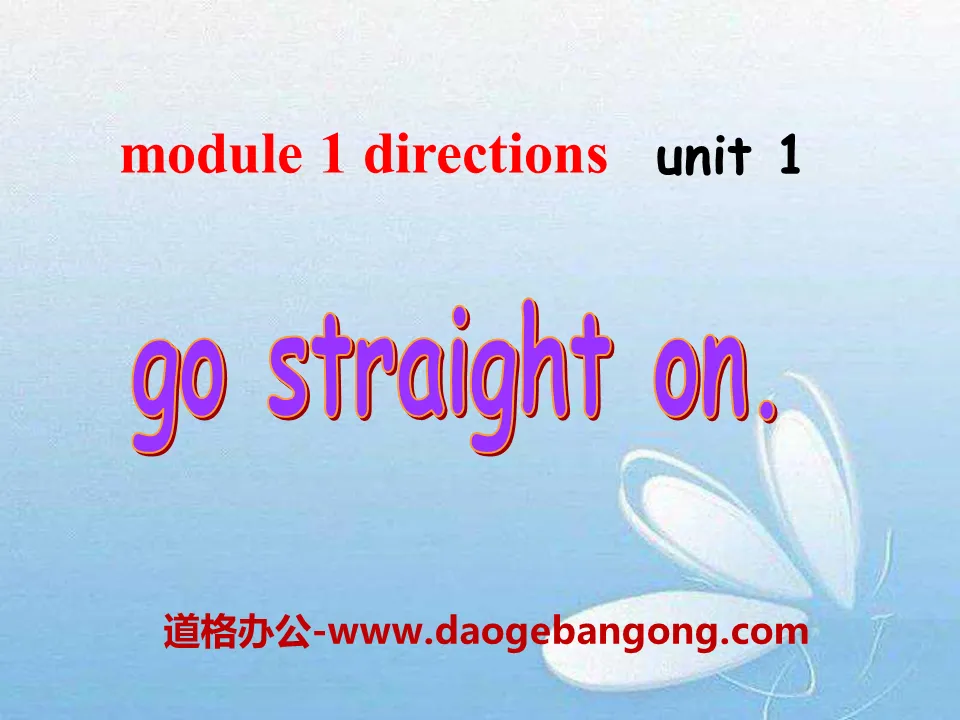 "Go straight on" PPT courseware