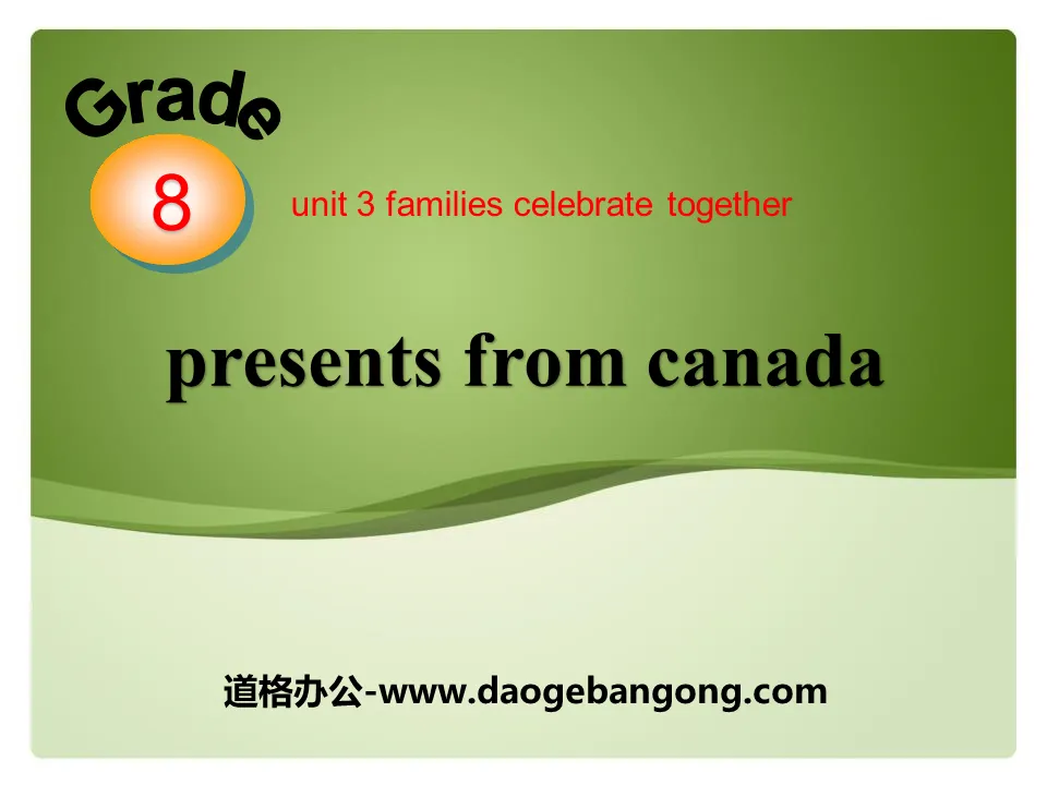 《Presents from Canada!》Families Celebrate Together PPT课件下载