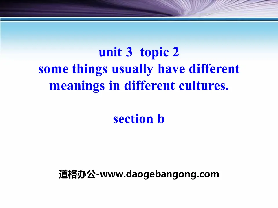 "Some things usually have different meanings in different cultures" SectionB PPT