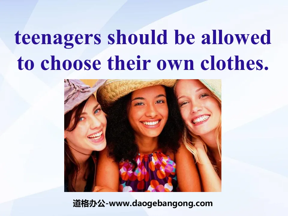 《Teenagers should be allowed to choose their own clothes》PPT课件6