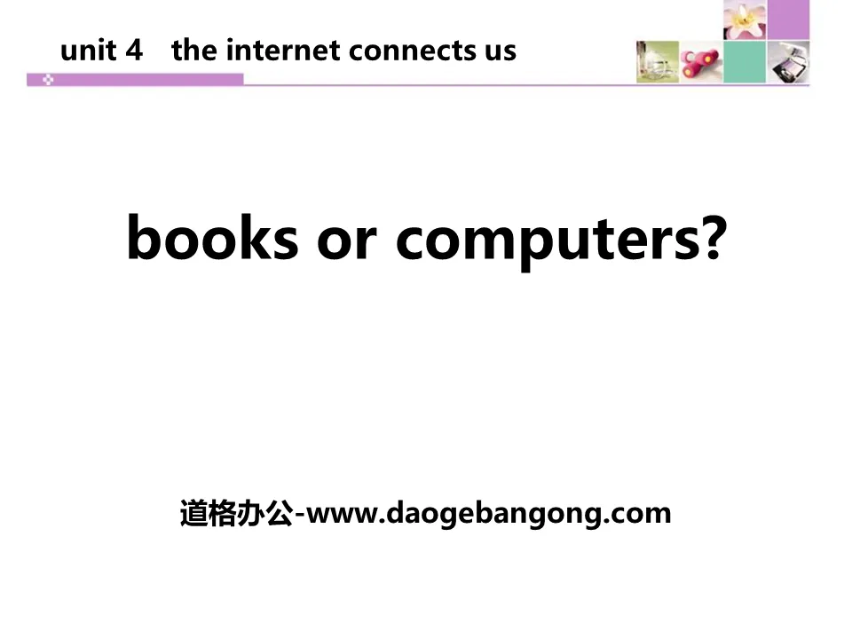 《Books or Computers?》The Internet Connects Us PPT courseware download