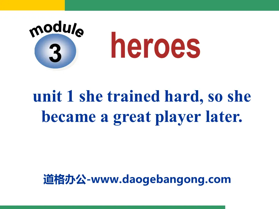 《She trained hardso she became a great player later》Heroes PPT课件2