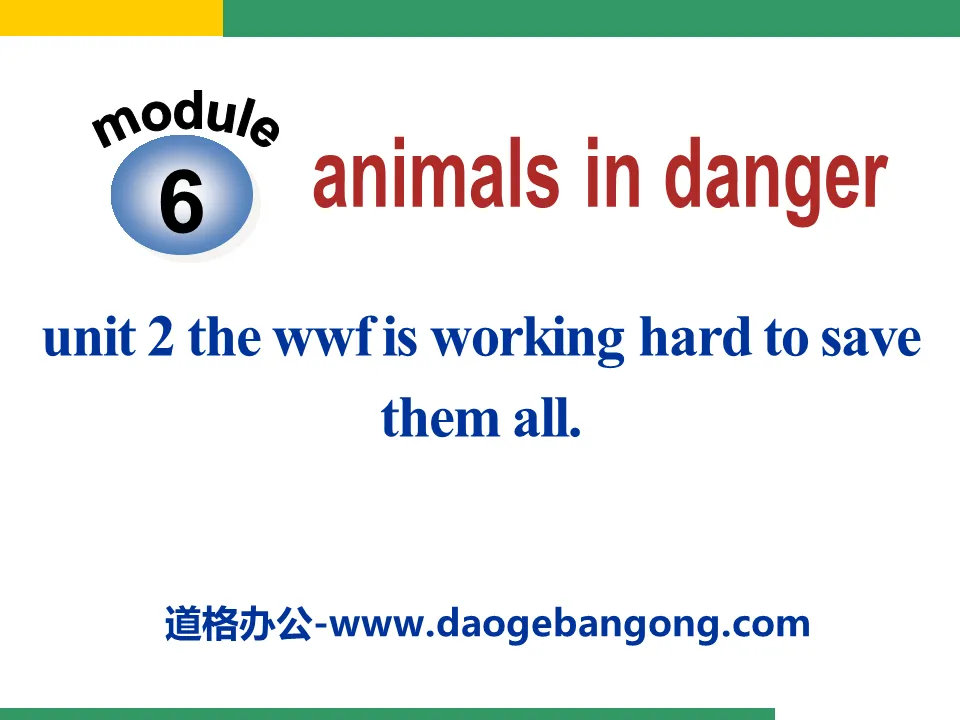 《The WWF is working hard to save them all》Animals in danger PPT课件