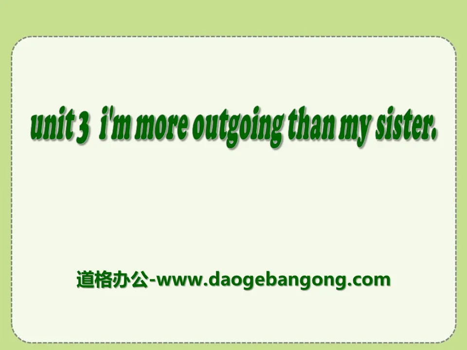 《I'm more outgoing than my sister》PPT课件20