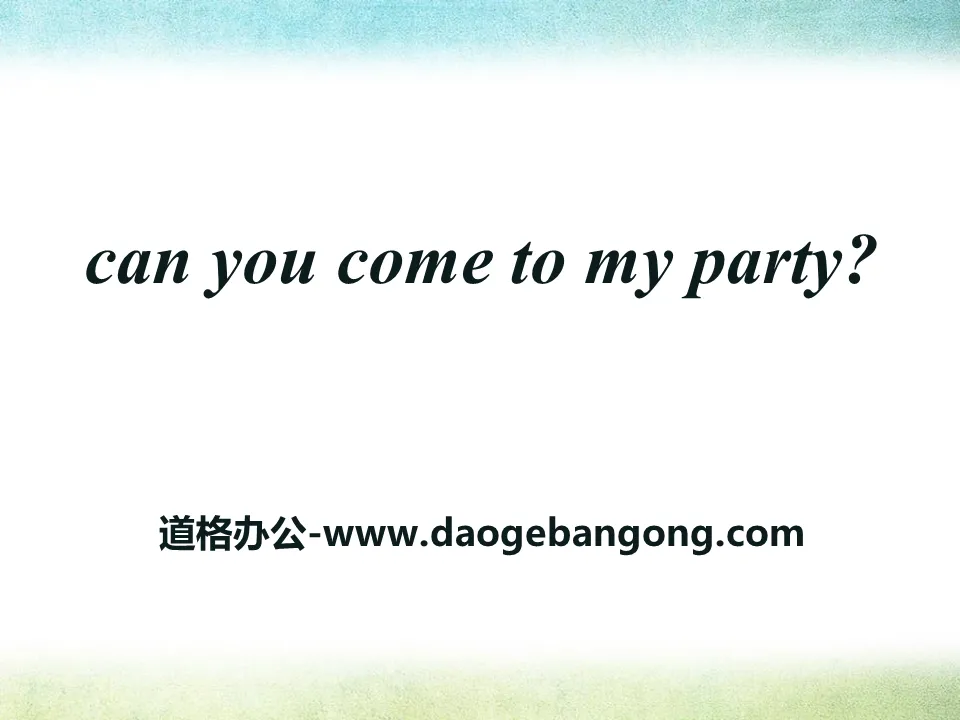 《Can you come to my party?》PPT课件19