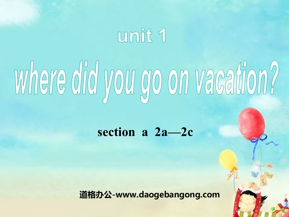 《Where did you go on vacation?》PPT課件2