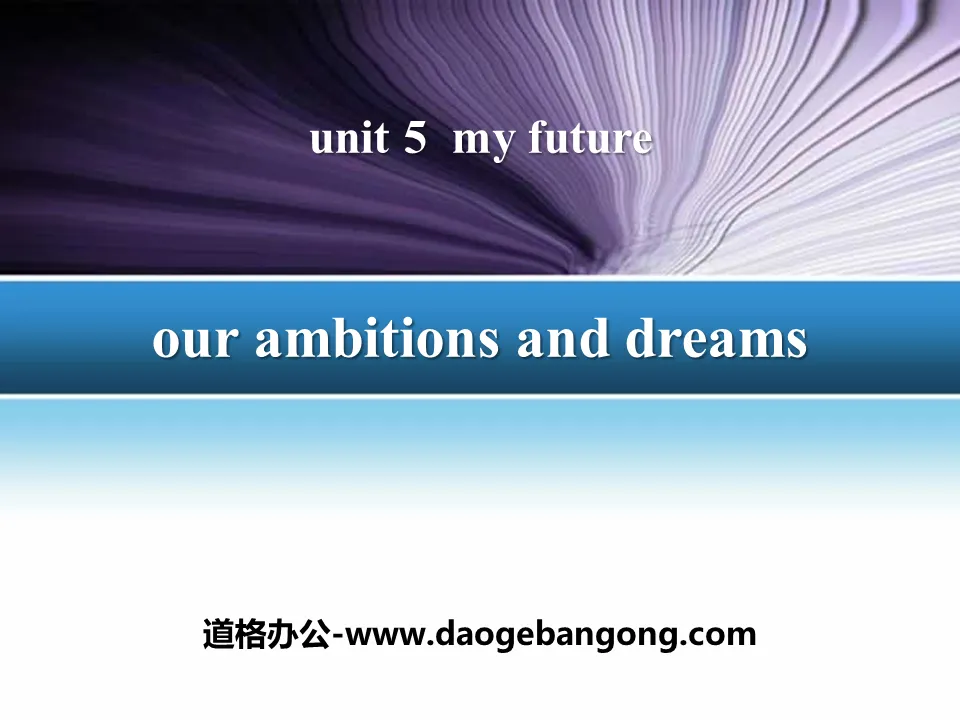 "Our Ambitions and Dreams" My Future PPT courseware