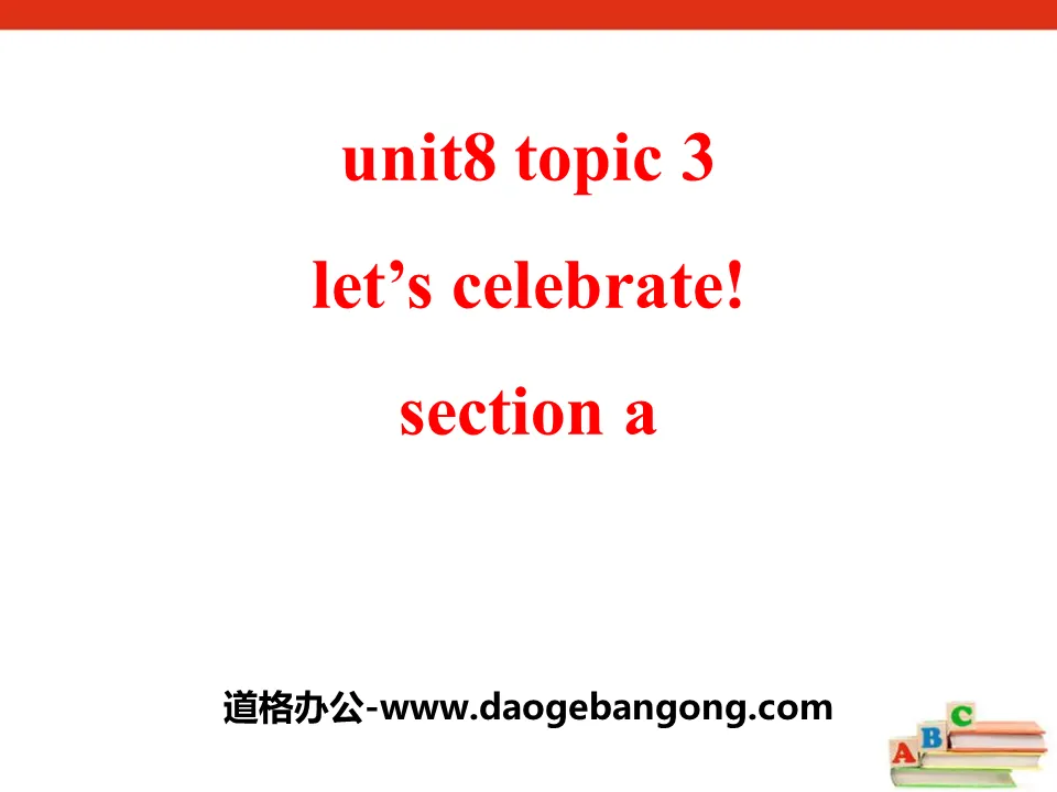 《Let's celebrate》SectionA PPT